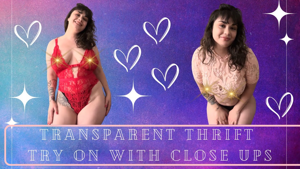 [4K] TRANSPARENT Thrift Try-On Haul WITH CLOSE UPS | No Pasties
